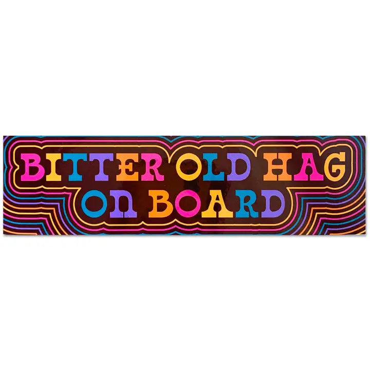 Bitter Old Hag On Board Bumper Sticker