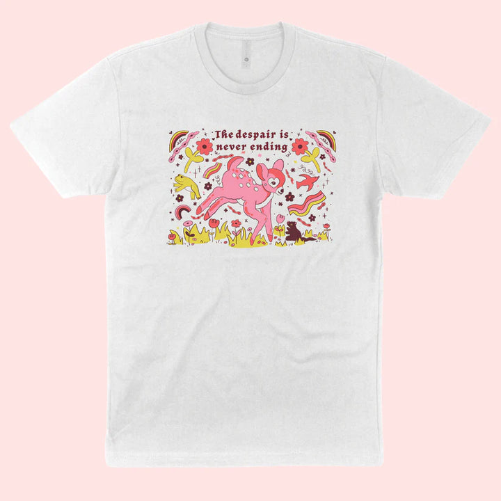 The Despair Is Never Ending Tee