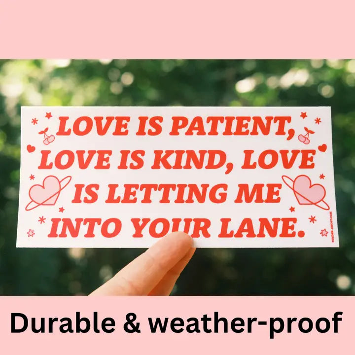 Love Is Patient Bumper Sticker